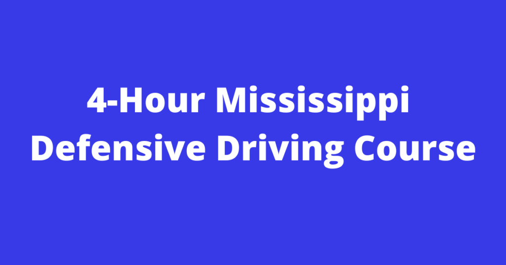 4Hour Mississippi Defensive Driving Course MS Driving School