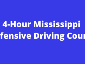 4-Hour Mississippi Defensive Driving Course